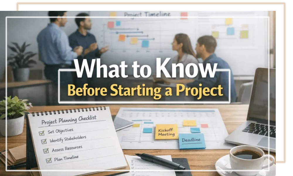 What to know before starting a project
