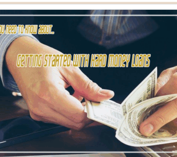 Everything You Need To Know About Getting Started With Hard Money Loans