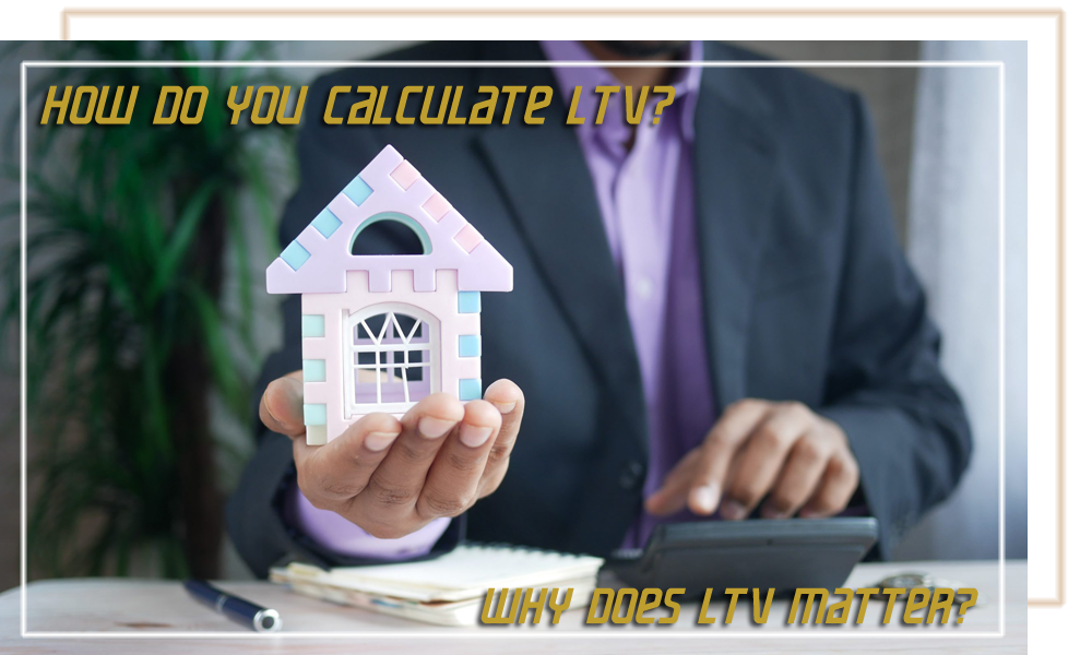 How Do You Calculate LTV