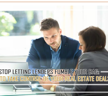 Stop Letting Lenders Fumble Your Bag _- How to Take Control of Your Real Estate Deals