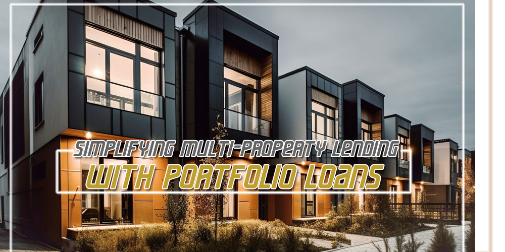 Simplifying Multi Property Lending with Portfolio Loans
