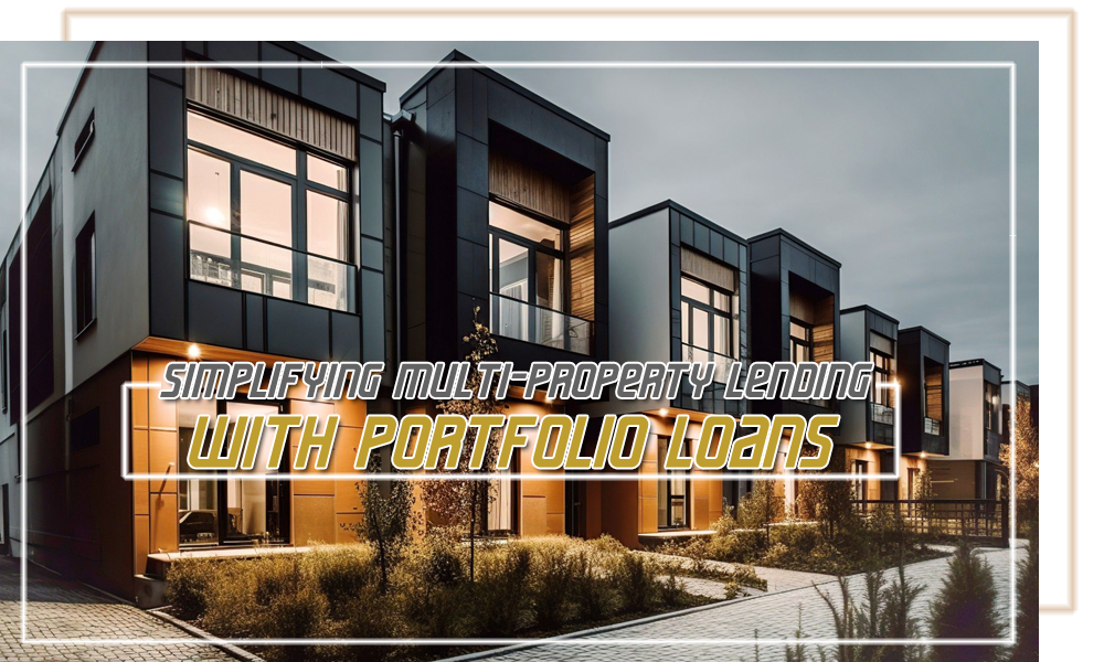 Simplifying Multi Property Lending with Portfolio Loans