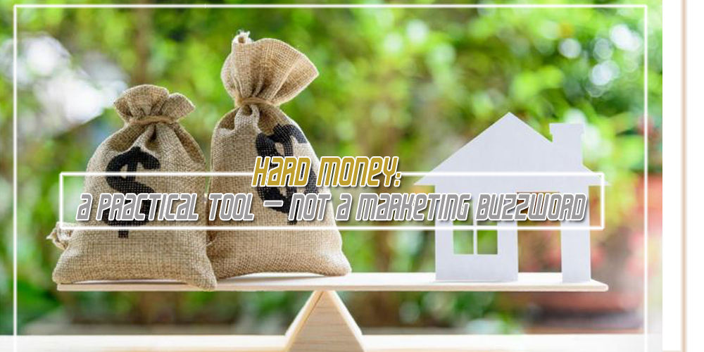 Hard Money  A Practical Tool — Not a Marketing Buzzword