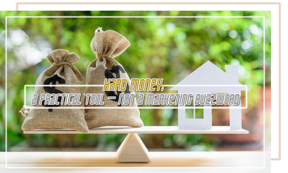 Hard Money A Practical Tool — Not a Marketing Buzzword