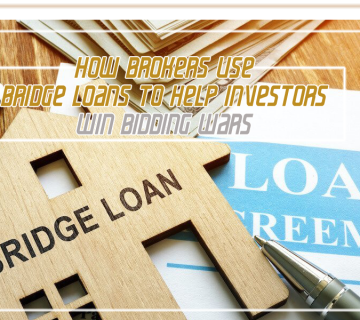 How Brokers Use Bridge Loans to Help Investors Win Bidding Wars