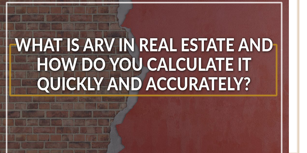 What Is the After Repair Value (ARV) Formula in Real Estate