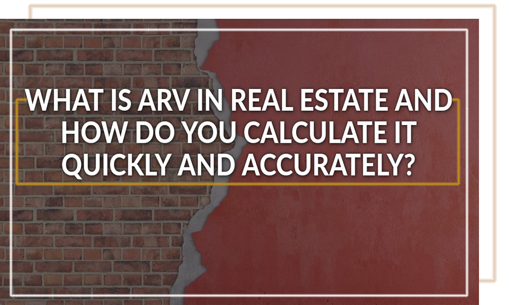 What Is the After Repair Value (ARV) Formula in Real Estate