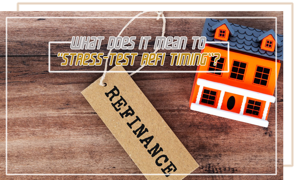 What does it mean to stress test refi timing