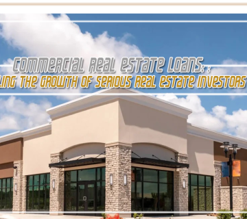 Commercial Real Estate Loans   Fueling the Growth of Serious Real Estate Investors