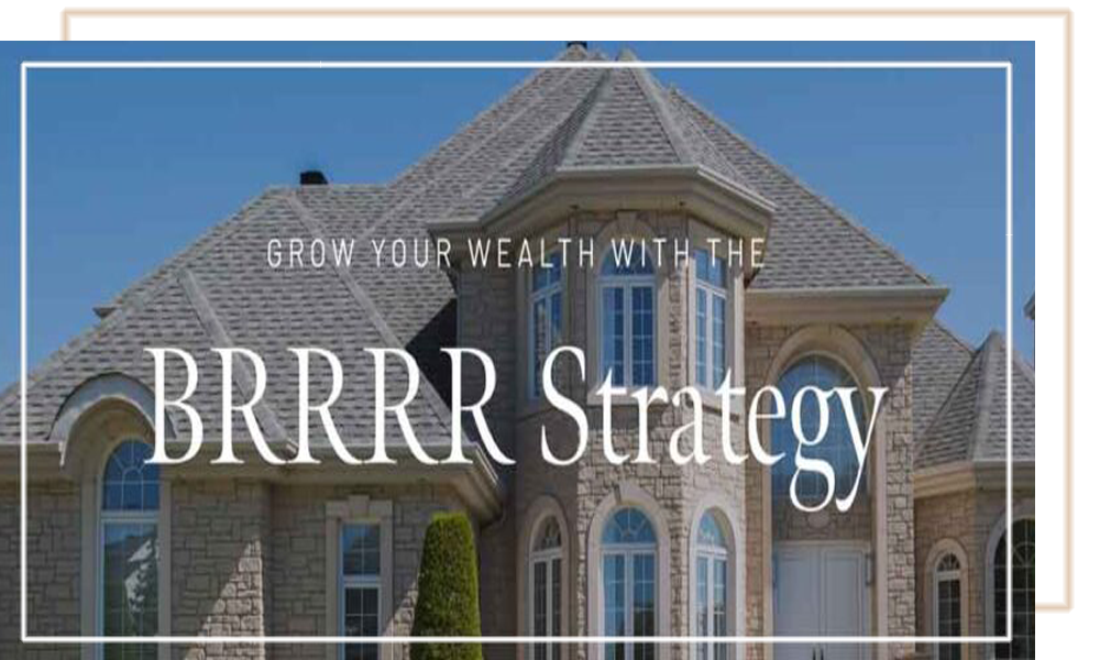 Grow Your Wealth With The BRRRR Strategy