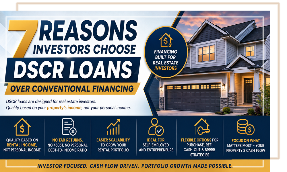 7 Reasons Investors Choose DSCR Loans Over Conventional Financing
